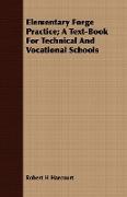 Elementary Forge Practice, A Text-Book for Technical and Vocational Schools