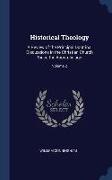 Historical Theology: A Review of the Principal Doctrinal Discussions in the Christian Church Since the Apostolic age, Volume 2