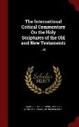 The International Critical Commentary on the Holy Scriptures of the Old and New Testaments: Job