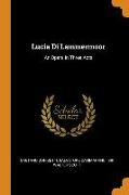 Lucia Di Lammermoor: An Opera In Three Acts