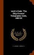 'Scott's Code'. the Ship Owners' Telegraphic Code, 1885 Ed