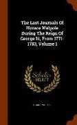 The Last Journals of Horace Walpole During the Reign of George III, from 1771-1783, Volume 1