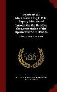 Report by W.L. MacKenzie King, C.M.G., Deputy Minister of Labour, on the Need for the Suppression of the Opium Traffic in Canada: Printed by Order of