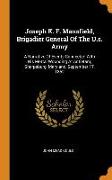 Joseph K. F. Mansfield, Brigadier General Of The U.s. Army: A Narrative Of Events Connected With His Mortal Wounding At Antietam, Sharpsburg, Maryland