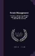 Estate Management: A Practical Handbook for Landlords, Agents, and Pupils. With A Legal Supplement by A Barrister