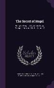 The Secret of Hegel: Being the Hegelian System in Origin, Principle, Form, and Matter, Volume 2