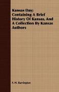 Kansas Day, Containing a Brief History of Kansas, and a Collection by Kansas Authors