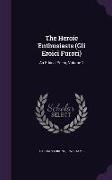The Heroic Enthusiasts (Gli Eroici Furori): An Ethical Poem, Volume 1