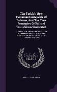 The Turkish New Testament Incapable Of Defence, And The True Principles Of Biblical Translation Vindicated: In Answer To Professor Lees remarks On Dr