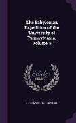 The Babylonian Expedition of the University of Pennsylvania, Volume 5