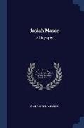 Josiah Mason: A Biography