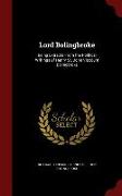 Lord Bolingbroke: Being Extracts from the Political Writings of Henry St. John Viscount Bolingbroke