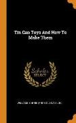 Tin Can Toys And How To Make Them