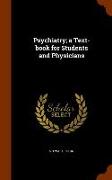 Psychiatry, A Text-Book for Students and Physicians