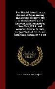 Two Related Industries, An Account of Paper-Making and of Paper-Makers' Felts as Manufactured at the Kenwood Mills, Rensselaer, New York, U.S.A., and