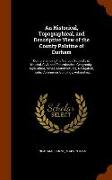 An Historical, Topographical, and Descriptive View of the County Palatine of Durham: Comprehending the Various Subjects of Natural, Civil, and Ecclesi