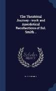 The Theatrical Journey--Work and Anecdotical Recollections of Sol. Smith