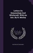 Letters on Demonology and Witchcraft. with an Intr. by H. Morley