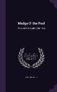 Madge O' the Pool: The Gypsy Christ, and Other Tales