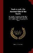 Sauk-e-nuk, the Ancient City of the Sauks: Its Location, Construction, Population, Government, Antiquity and Home Life, Black Hawk's Watch-Tower, and