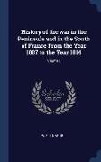 History of the war in the Peninsula and in the South of France From the Year 1807 to the Year 1814, Volume 1