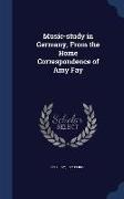 Music-study in Germany, From the Home Correspondence of Amy Fay