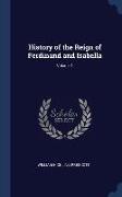 History of the Reign of Ferdinand and Isabella, Volume 1