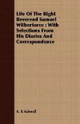 Life Of The Right Reverend Samuel Wilberforce