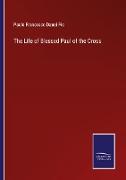 The Life of Blessed Paul of the Cross