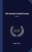 The Ancient Cornish Drama, Volume 2