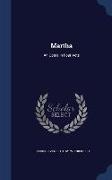 Martha: An Opera In Four Acts