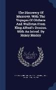 The Discovery of Muscovy. with the Voyages of Ohthere and Wulfstan from King Alfred's Orosius. with an Introd. by Henry Morley