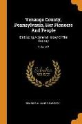 Venango County, Pennsylvania, Her Pioneers And People: Embracing A General History Of The Country, Volume 2