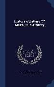 History of Battery C 148Th Field Artillery