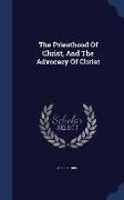 The Priesthood of Christ, and the Advocacy of Christ