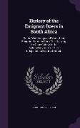 History of the Emigrant Boers in South Africa: Or, the Wanderings and Wars of the Emigrant Farmers From Their Leaving the Cape Colony to the Acknowled