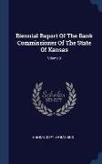 Biennial Report Of The Bank Commissioner Of The State Of Kansas, Volume 9