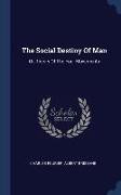 The Social Destiny Of Man: Or, Theory Of The Four Movements