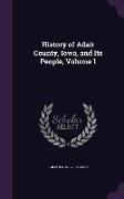 History of Adair County, Iowa, and Its People, Volume 1