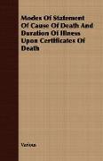 Modes of Statement of Cause of Death and Duration of Illness Upon Certificates of Death