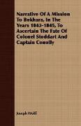 Narrative of a Mission to Bokhara, in the Years 1843-1845, to Ascertain the Fate of Colonel Stoddart and Captain Conolly