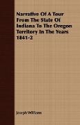 Narrative of a Tour from the State of Indiana to the Oregon Territory in the Years 1841-2