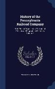 History of the Pennsylvania Railroad Company: With Plan of Organization, Portraits of Officials and Biographical Sketches, Volume 1