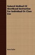 Natural Method of Shorthand Instruction for Individual or Class Use