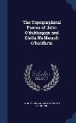 The Topographical Poems of John O'dubhagain and Giolla Na Naomh O'huidhrin