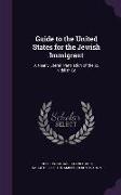 Guide to the United States for the Jewish Immigrant: A Nearly Literal Translation of the 2D Yiddish Ed