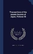 Transactions of the Asiatic Society of Japan, Volume 36