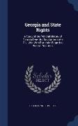 Georgia and State Rights: A Study of the Political History of Georgia from the Revolution to the Civil War, with Particular Regard to Federal Re