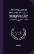 Domestic Animals: History and Description of the Horse, Mule, Cattle, Sheep, Swine, Poultry, and Farm Dogs: With Directions for Their Ma