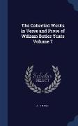 The Collected Works in Verse and Prose of William Butler Yeats Volume 7